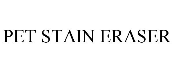 Trademark Logo PET STAIN ERASER