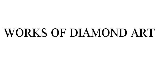  WORKS OF DIAMOND ART