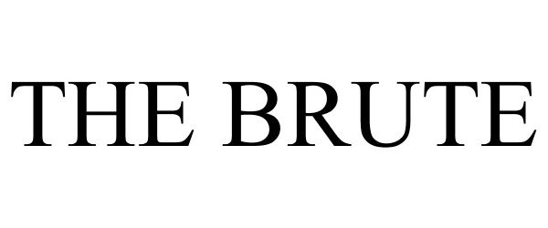 Trademark Logo THE BRUTE