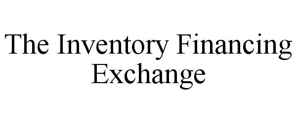  THE INVENTORY FINANCING EXCHANGE