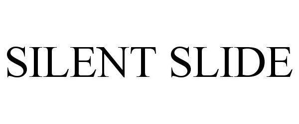 Trademark Logo SILENT SLIDE