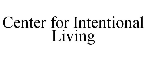  CENTER FOR INTENTIONAL LIVING