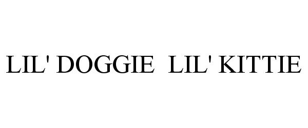 Trademark Logo LIL' DOGGIE LIL' KITTIE