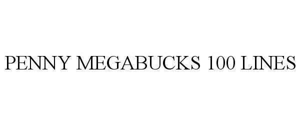 Trademark Logo PENNY MEGABUCKS 100 LINES