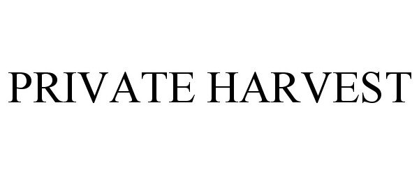 Trademark Logo PRIVATE HARVEST