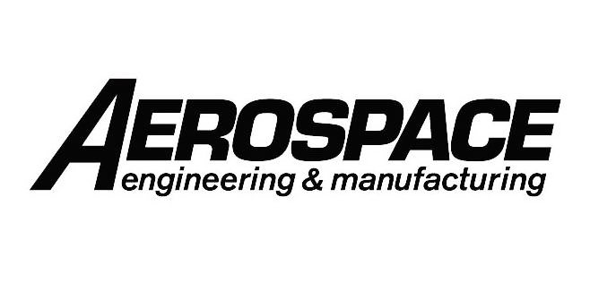  AEROSPACE ENGINEERING &amp; MANUFACTURING
