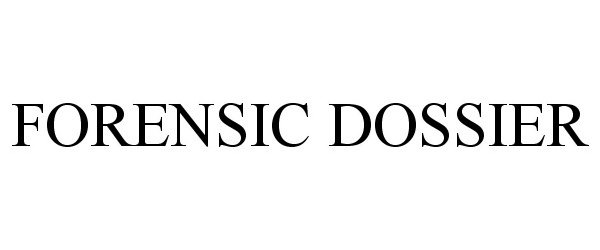 Trademark Logo FORENSIC DOSSIER