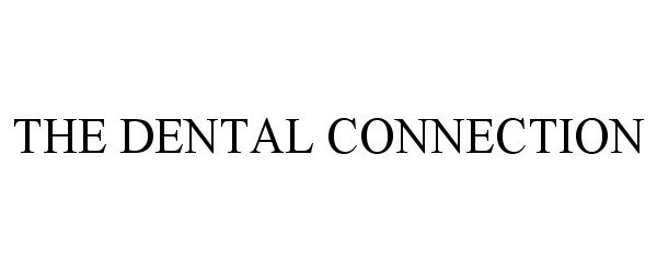  THE DENTAL CONNECTION