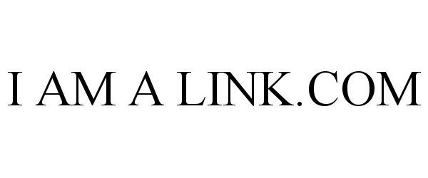  I AM A LINK.COM