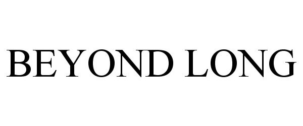 Trademark Logo BEYOND LONG