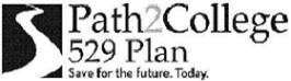 Trademark Logo PATH2COLLEGE 529 PLAN SAVE FOR THE FUTURE. TODAY.