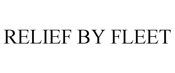 Trademark Logo RELIEF BY FLEET