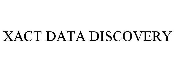  XACT DATA DISCOVERY