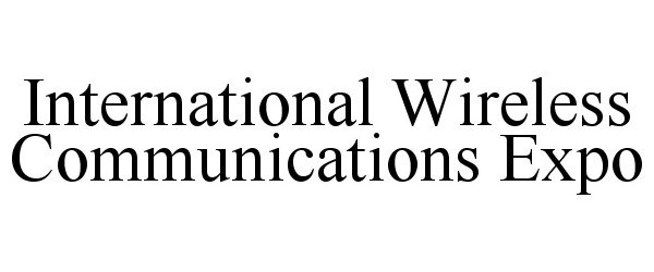  INTERNATIONAL WIRELESS COMMUNICATIONS EXPO