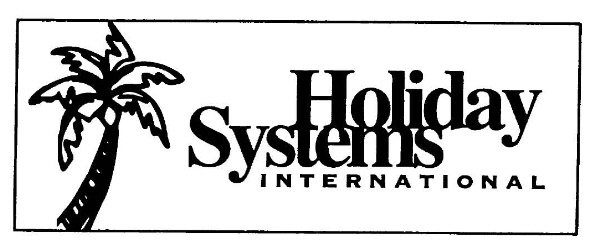  HOLIDAY SYSTEMS INTERNATIONAL