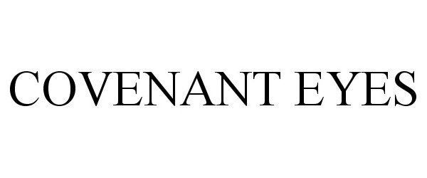 Trademark Logo COVENANT EYES