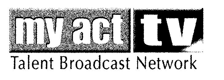  MY ACT TV TALENT BROADCAST NETWORK