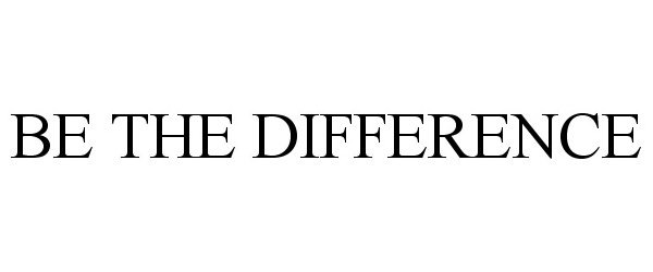 Trademark Logo BE THE DIFFERENCE