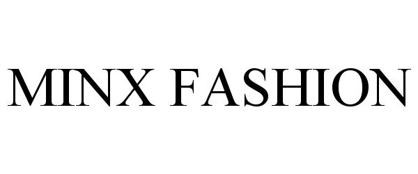 Trademark Logo MINX FASHION