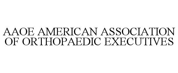 AAOE AMERICAN ASSOCIATION OF ORTHOPAEDIC EXECUTIVES