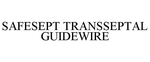 Trademark Logo SAFESEPT TRANSSEPTAL GUIDEWIRE