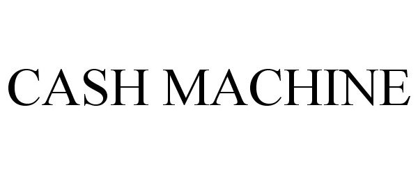 Trademark Logo CASH MACHINE