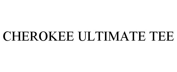  CHEROKEE ULTIMATE TEE