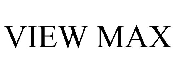 Trademark Logo VIEW MAX
