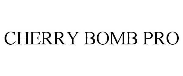  CHERRY BOMB PRO