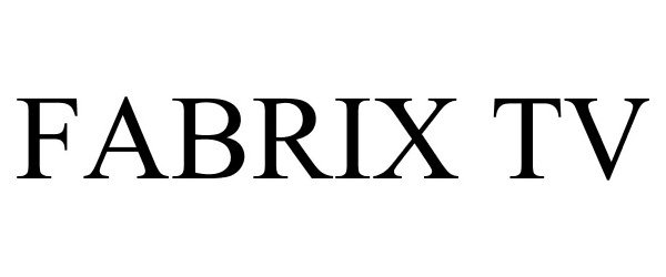 Trademark Logo FABRIX TV