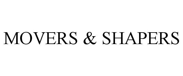  MOVERS &amp; SHAPERS