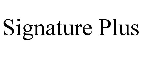 Trademark Logo SIGNATURE PLUS