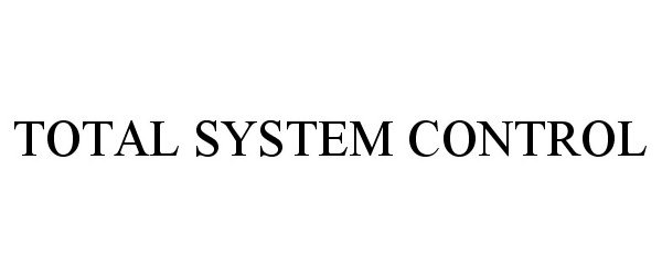  TOTAL SYSTEM CONTROL