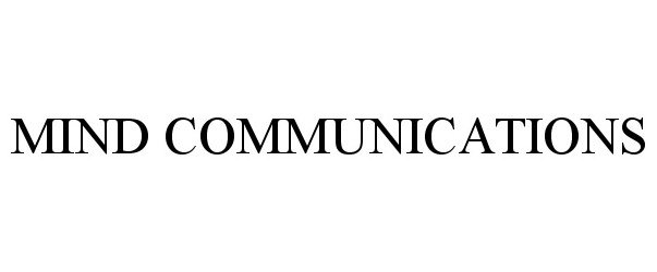 Trademark Logo MIND COMMUNICATIONS
