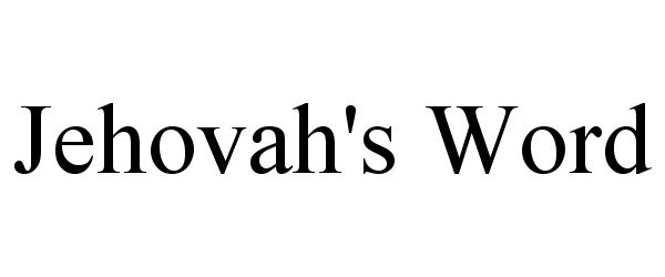  JEHOVAH'S WORD
