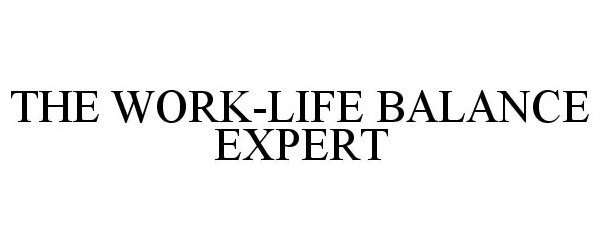  THE WORK-LIFE BALANCE EXPERT