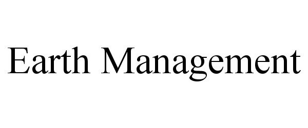 Trademark Logo EARTH MANAGEMENT