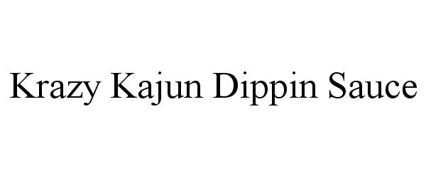  KRAZY KAJUN DIPPIN SAUCE