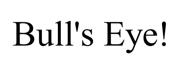 Trademark Logo BULL'S EYE!