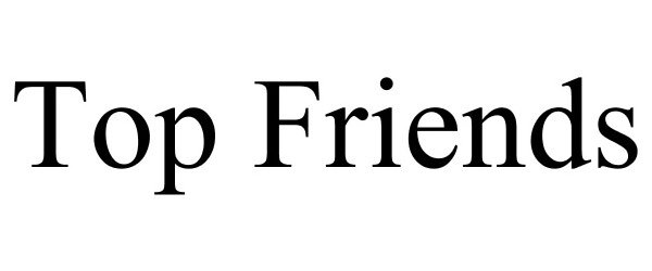 Trademark Logo TOP FRIENDS