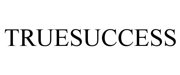 Trademark Logo TRUESUCCESS