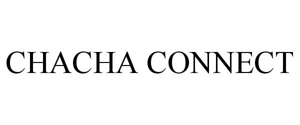  CHACHA CONNECT