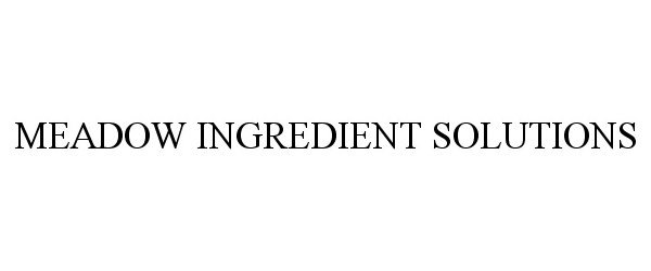 Trademark Logo MEADOW INGREDIENT SOLUTIONS
