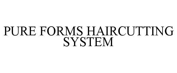  PURE FORMS HAIRCUTTING SYSTEM