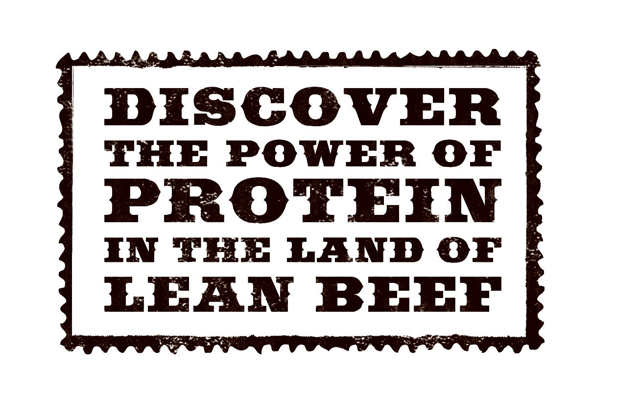  DISCOVER THE POWER OF PROTEIN IN THE LAND OF LEAN BEEF