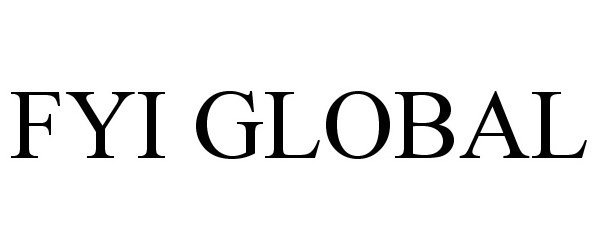 Trademark Logo FYI GLOBAL