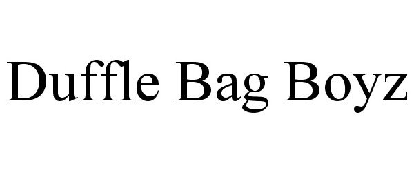 Trademark Logo DUFFLE BAG BOYZ