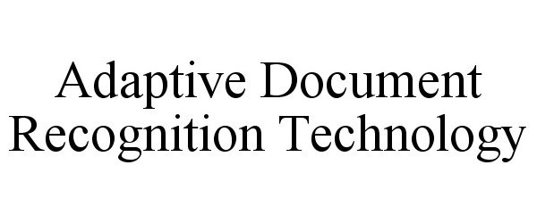 Trademark Logo ADAPTIVE DOCUMENT RECOGNITION TECHNOLOGY