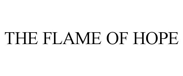 Trademark Logo THE FLAME OF HOPE