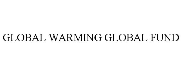  GLOBAL WARMING GLOBAL FUND